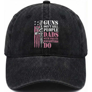 Funny Gun Don't Kill People Dads With Pretty Daughters Do Washed Cotton Baseball Cap Girl Dad Pink American Flag TS11 Print Your Wear