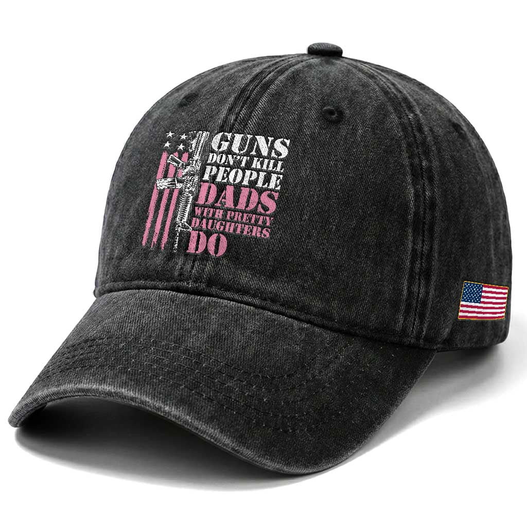 Funny Gun Don't Kill People Dads With Pretty Daughters Do Washed Cotton Baseball Cap Girl Dad Pink American Flag TS11 Print Your Wear