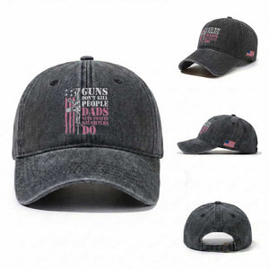 Funny Gun Don't Kill People Dads With Pretty Daughters Do Washed Cotton Baseball Cap Girl Dad Pink American Flag TS11 Washed Cap Universal Fit Dark Gray Print Your Wear