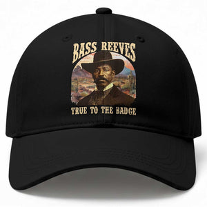Bass Reeves True To The Badge Baseball Cap African American Cowboy Marshal Black History Month