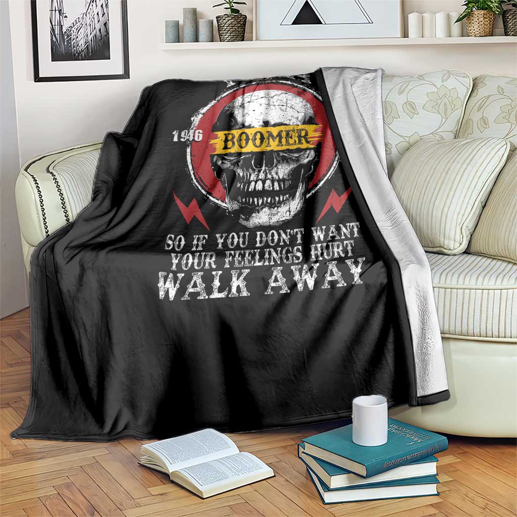 Funny I Am A Boomer Throw Blanket So If You Dont Want Your Feeling Hurt Walk Away Vintage Skull TS11 Print Your Wear