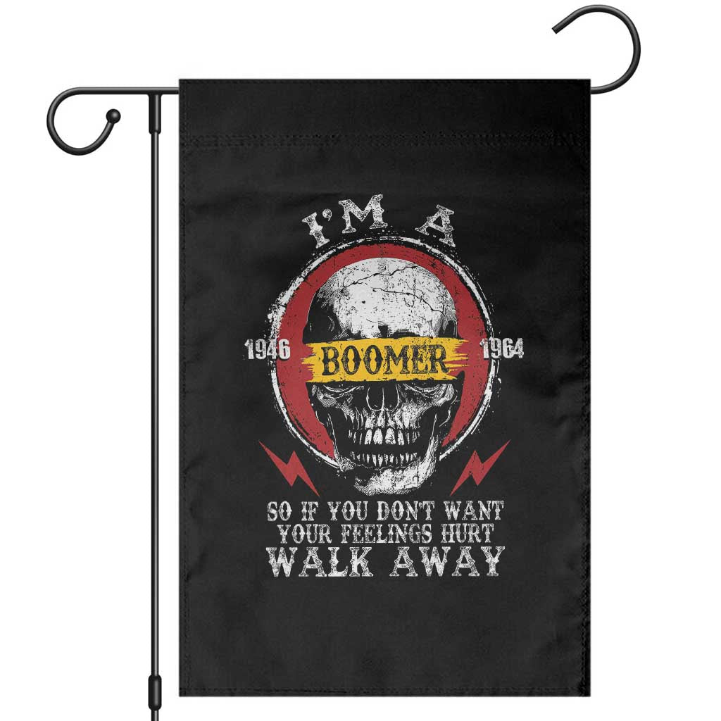 Funny I Am A Boomer Garden Flag So If You Dont Want Your Feeling Hurt Walk Away Vintage Skull TS11 Black Print Your Wear