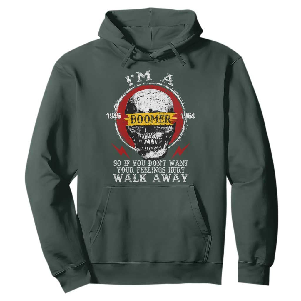 Funny I Am A Boomer Hoodie So If You Dont Want Your Feeling Hurt Walk Away Vintage Skull TS11 Dark Forest Green Print Your Wear