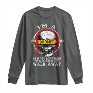 Funny I Am A Boomer Long Sleeve Shirt So If You Dont Want Your Feeling Hurt Walk Away Vintage Skull TS11 Dark Heather Print Your Wear