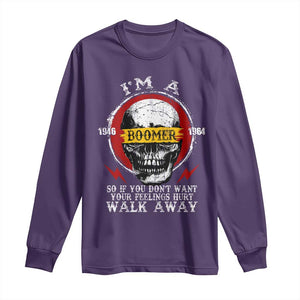 Funny I Am A Boomer Long Sleeve Shirt So If You Dont Want Your Feeling Hurt Walk Away Vintage Skull TS11 Purple Print Your Wear