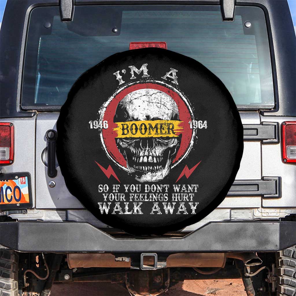 Funny I Am A Boomer Spare Tire Cover So If You Dont Want Your Feeling Hurt Walk Away Vintage Skull TS11 No hole Black Print Your Wear