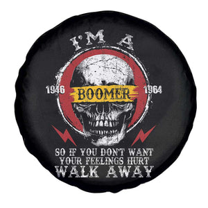 Funny I Am A Boomer Spare Tire Cover So If You Dont Want Your Feeling Hurt Walk Away Vintage Skull TS11 Print Your Wear