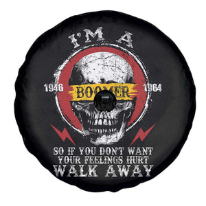 Funny I Am A Boomer Spare Tire Cover So If You Dont Want Your Feeling Hurt Walk Away Vintage Skull TS11 Print Your Wear