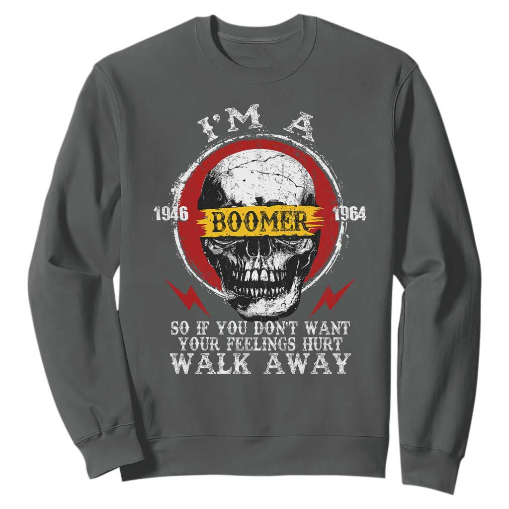 Funny I Am A Boomer Sweatshirt So If You Dont Want Your Feeling Hurt Walk Away Vintage Skull TS11 Dark Heather Print Your Wear