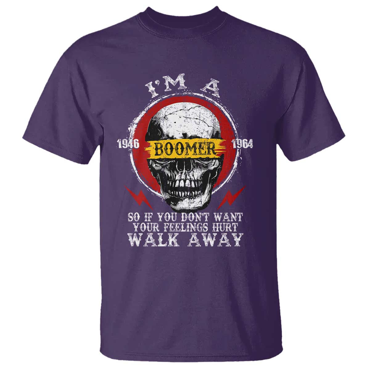 Funny I Am A Boomer T Shirt So If You Dont Want Your Feeling Hurt Walk Away Vintage Skull TS11 Purple Print Your Wear