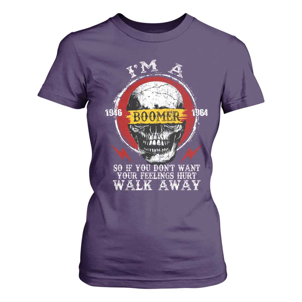 Funny I Am A Boomer T Shirt For Women So If You Dont Want Your Feeling Hurt Walk Away Vintage Skull TS11 Purple Print Your Wear