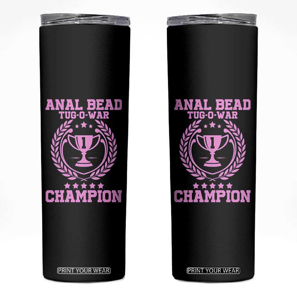 Funny #1 Anal Bead Tug O War Champion Skinny Tumbler Pink Adult Humor Cringe - Print Your Wear