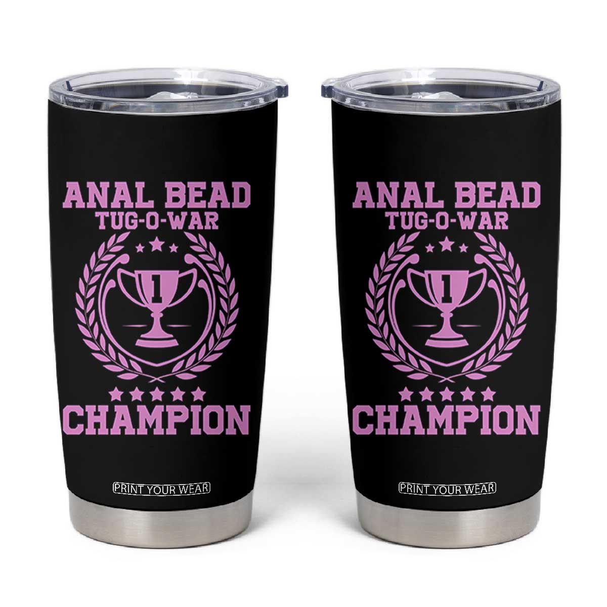 Funny #1 Anal Bead Tug O War Champion Tumbler Cup Pink Adult Humor Cringe - Print Your Wear