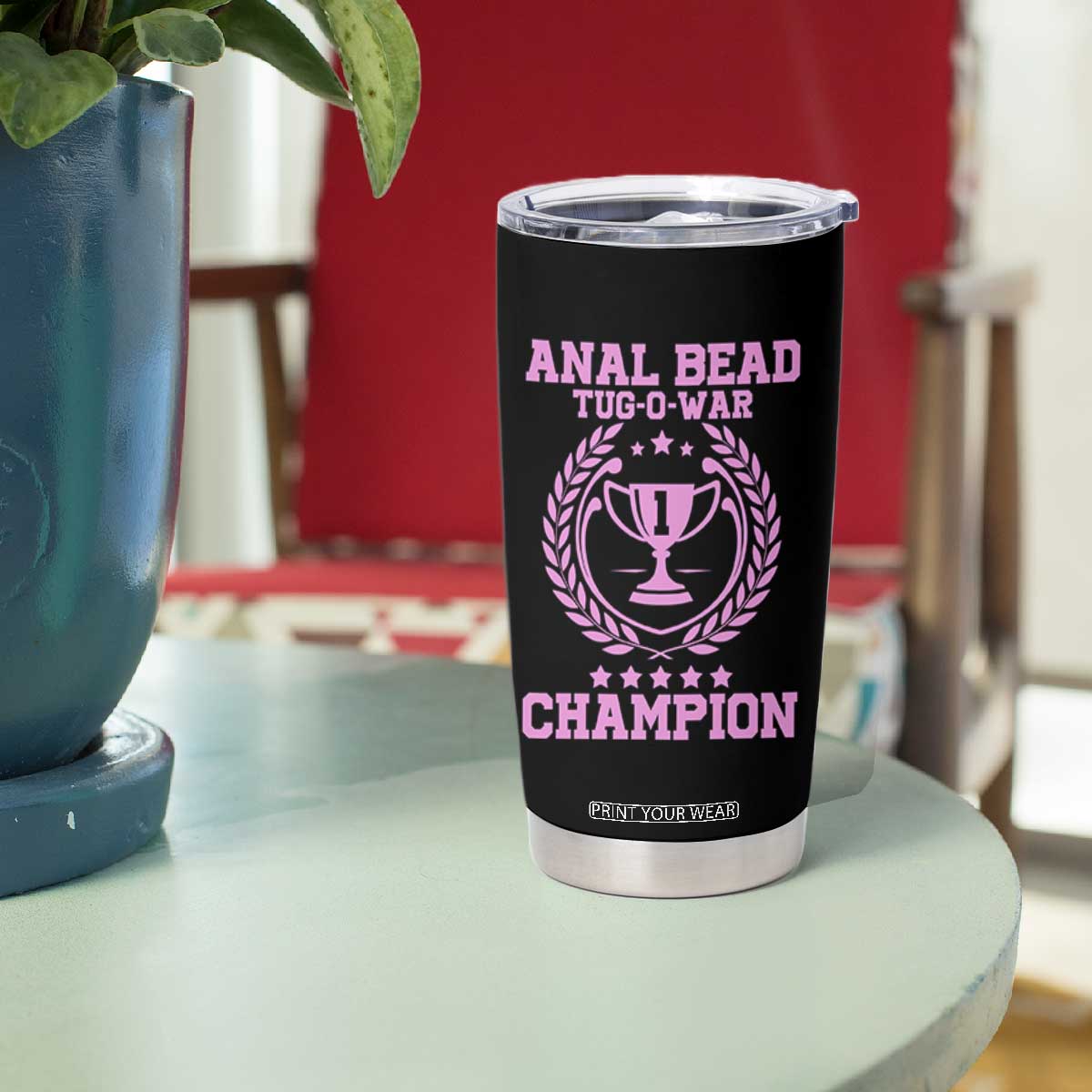 Funny #1 Anal Bead Tug O War Champion Tumbler Cup Pink Adult Humor Cringe - Print Your Wear