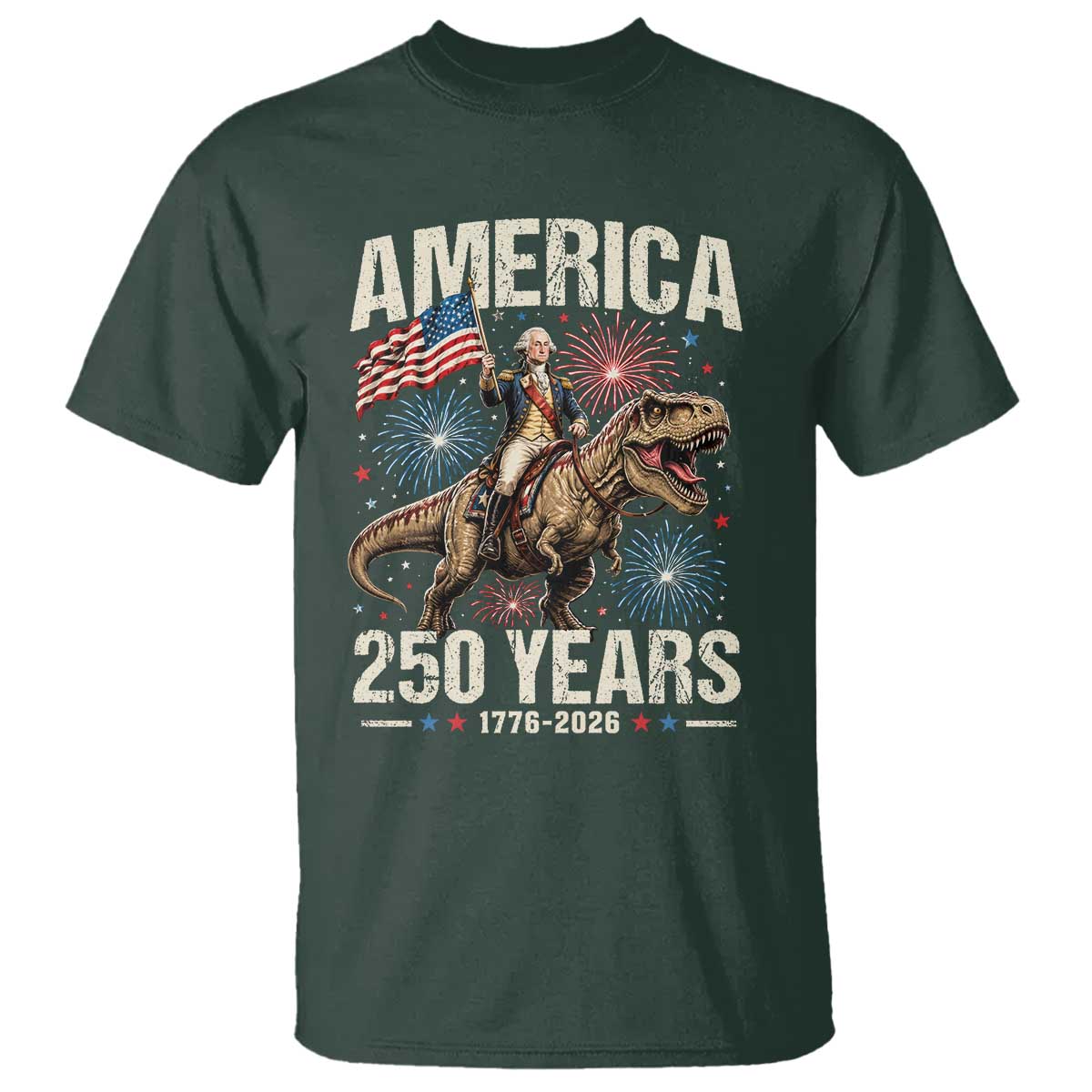 America 250 Years George Washington Riding Tyrannosaurus Rex T Shirt TS11 Dark Forest Green Print Your Wear