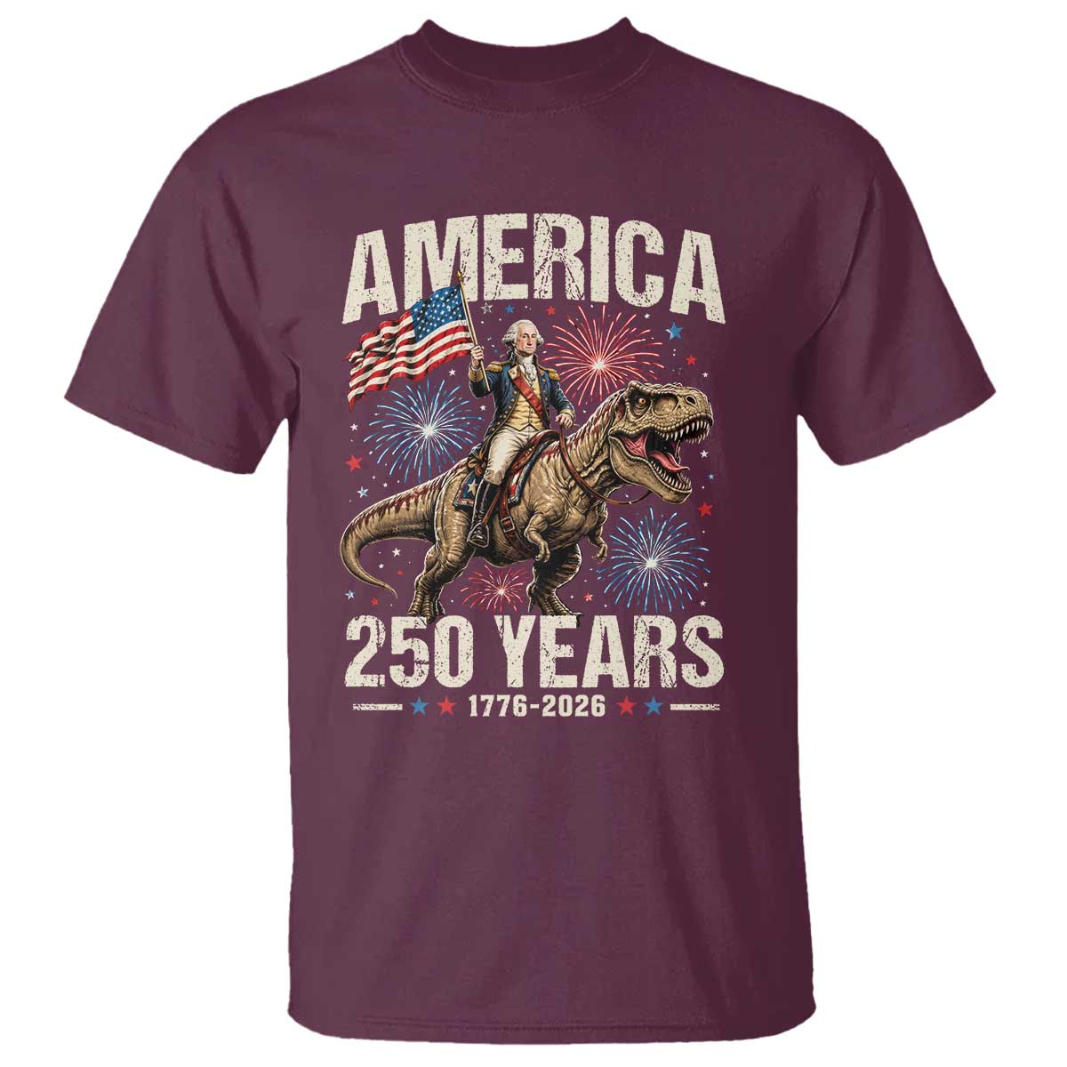 America 250 Years George Washington Riding Tyrannosaurus Rex T Shirt TS11 Maroon Print Your Wear