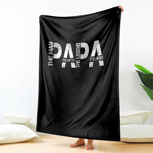 Papa The Man The Myth The Legend The Hero Throw Blanket Fathers Day Gift TS11 Print Your Wear