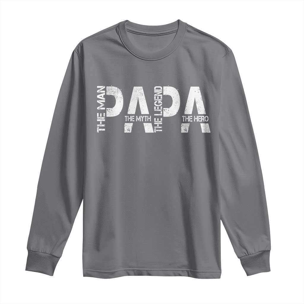Papa The Man The Myth The Legend The Hero Long Sleeve Shirt Fathers Day Gift