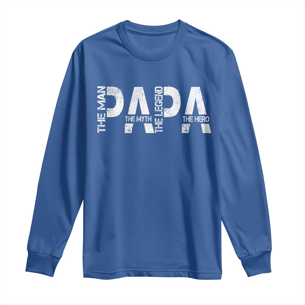 Papa The Man The Myth The Legend The Hero Long Sleeve Shirt Fathers Day Gift