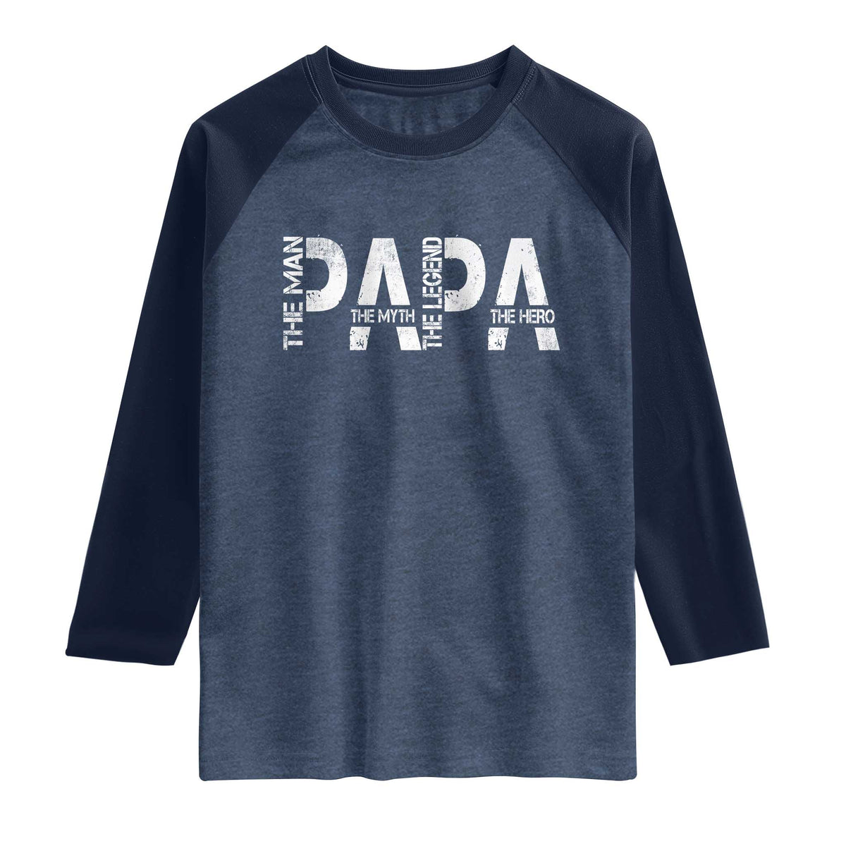 Papa The Man The Myth The Legend The Hero Raglan Shirt Fathers Day Gift TS11 Heather Denim Navy Print Your Wear
