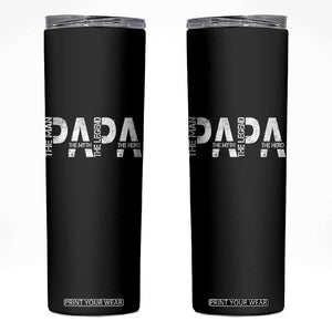 Papa The Man The Myth The Legend The Hero Skinny Tumbler Fathers Day Gift TS11 Black Print Your Wear