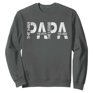 Papa The Man The Myth The Legend The Hero Sweatshirt Fathers Day Gift TS11 Dark Heather Print Your Wear
