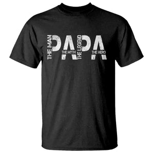 Papa The Man The Myth The Legend The Hero T Shirt Fathers Day Gift TS11 Black Print Your Wear