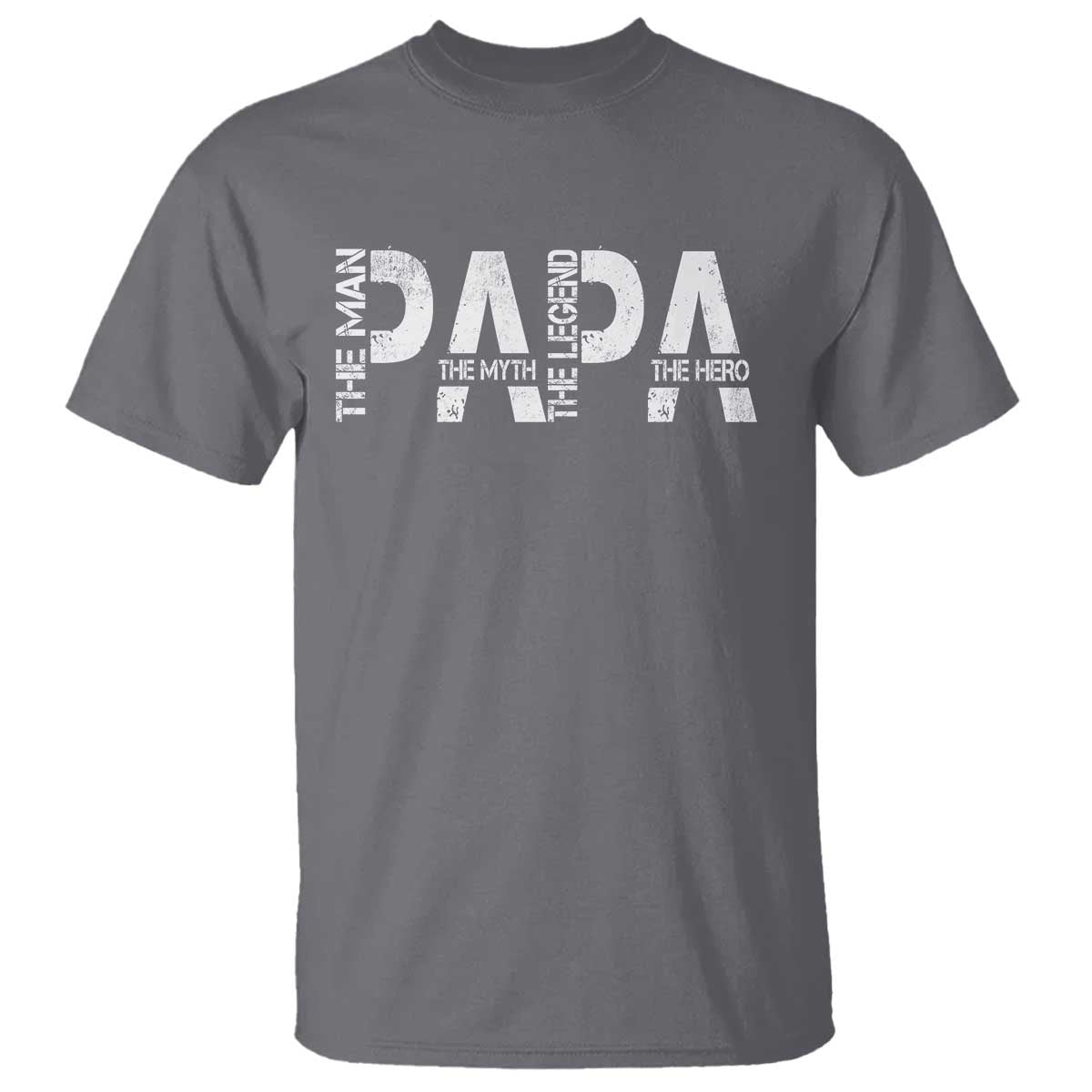 Papa The Man The Myth The Legend The Hero T Shirt Fathers Day Gift TS11 Charcoal Print Your Wear