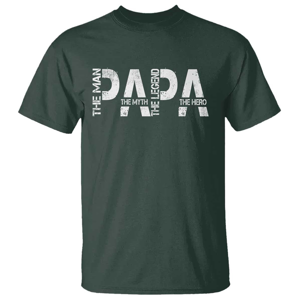 Papa The Man The Myth The Legend The Hero T Shirt Fathers Day Gift TS11 Dark Forest Green Print Your Wear