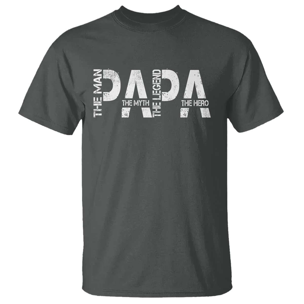 Papa The Man The Myth The Legend The Hero T Shirt Fathers Day Gift TS11 Dark Heather Print Your Wear