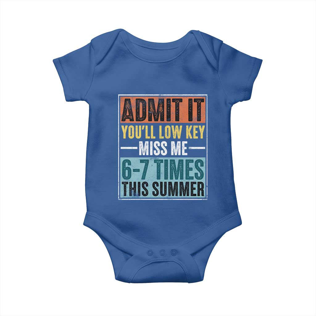Admit It You Will Low key Miss Me 67 Times This Summer Baby Onesie Last Day Six Seven Meme TS11 Royal Blue Print Your Wear