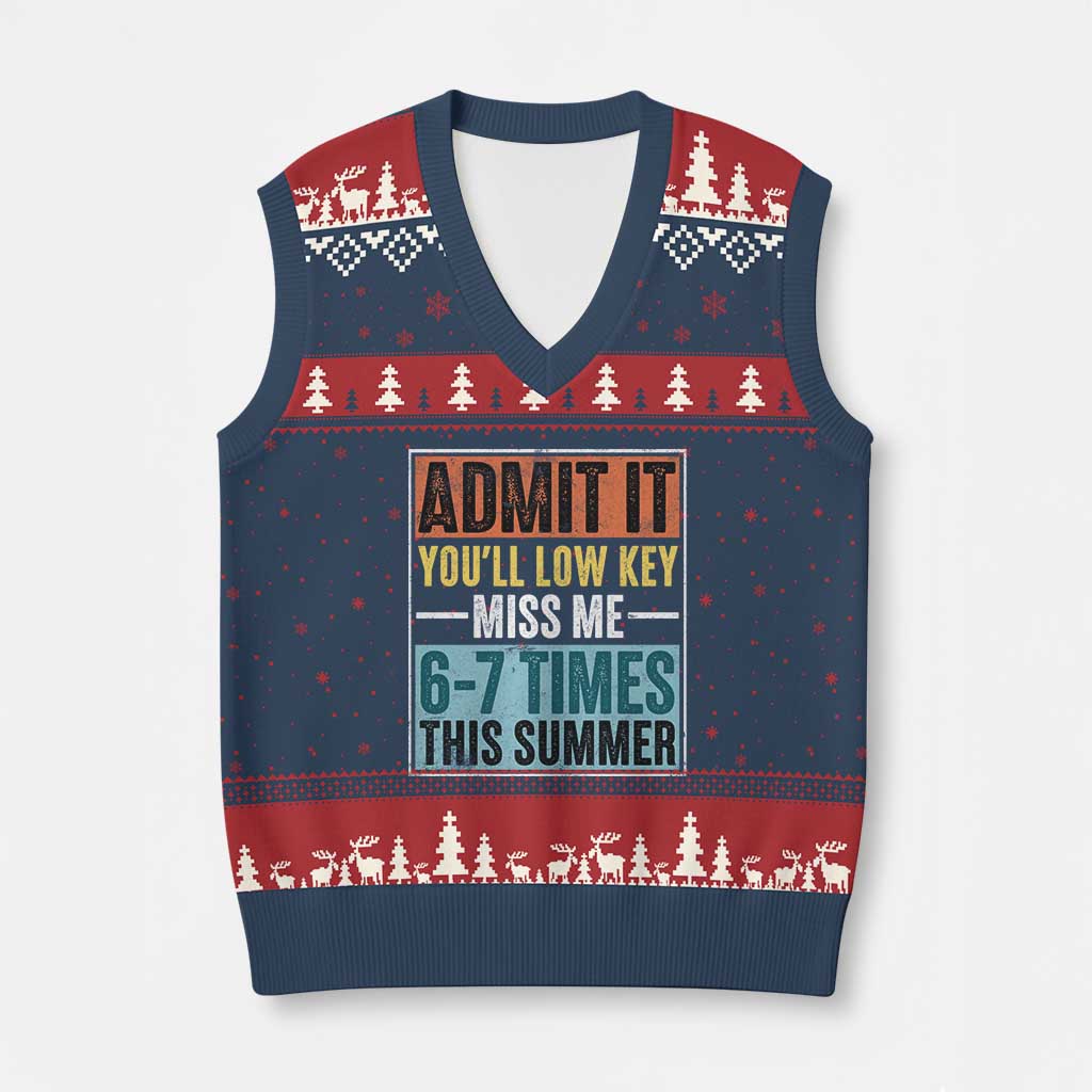 Admit It You Will Low key Miss Me 67 Times This Summer V-Neck Knit Sweater Vest Last Day Six Seven Meme TS11 Navy Red Print Your Wear