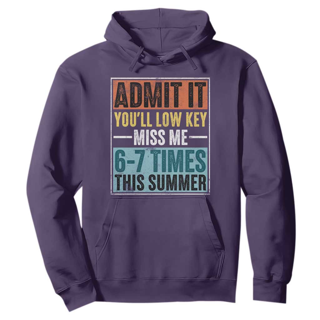 Admit It You Will Low key Miss Me 67 Times This Summer Hoodie Last Day Six Seven Meme TS11 Purple Print Your Wear