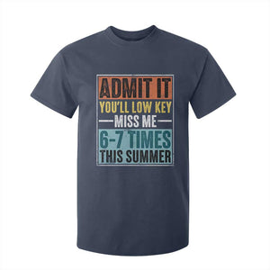 Admit It You Will Low key Miss Me 67 Times This Summer T Shirt For Kid Last Day Six Seven Meme TS11 Navy Print Your Wear