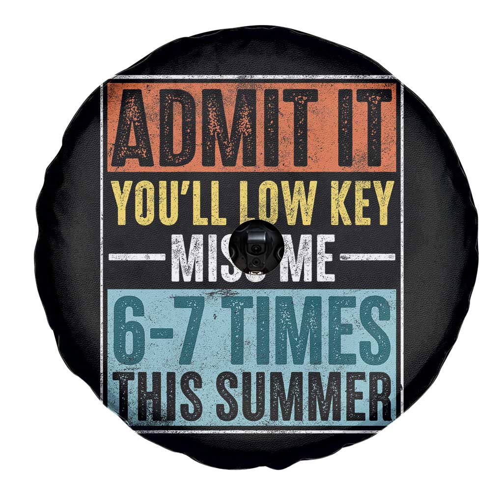 Admit It You Will Low key Miss Me 67 Times This Summer Spare Tire Cover Last Day Six Seven Meme TS11 Print Your Wear