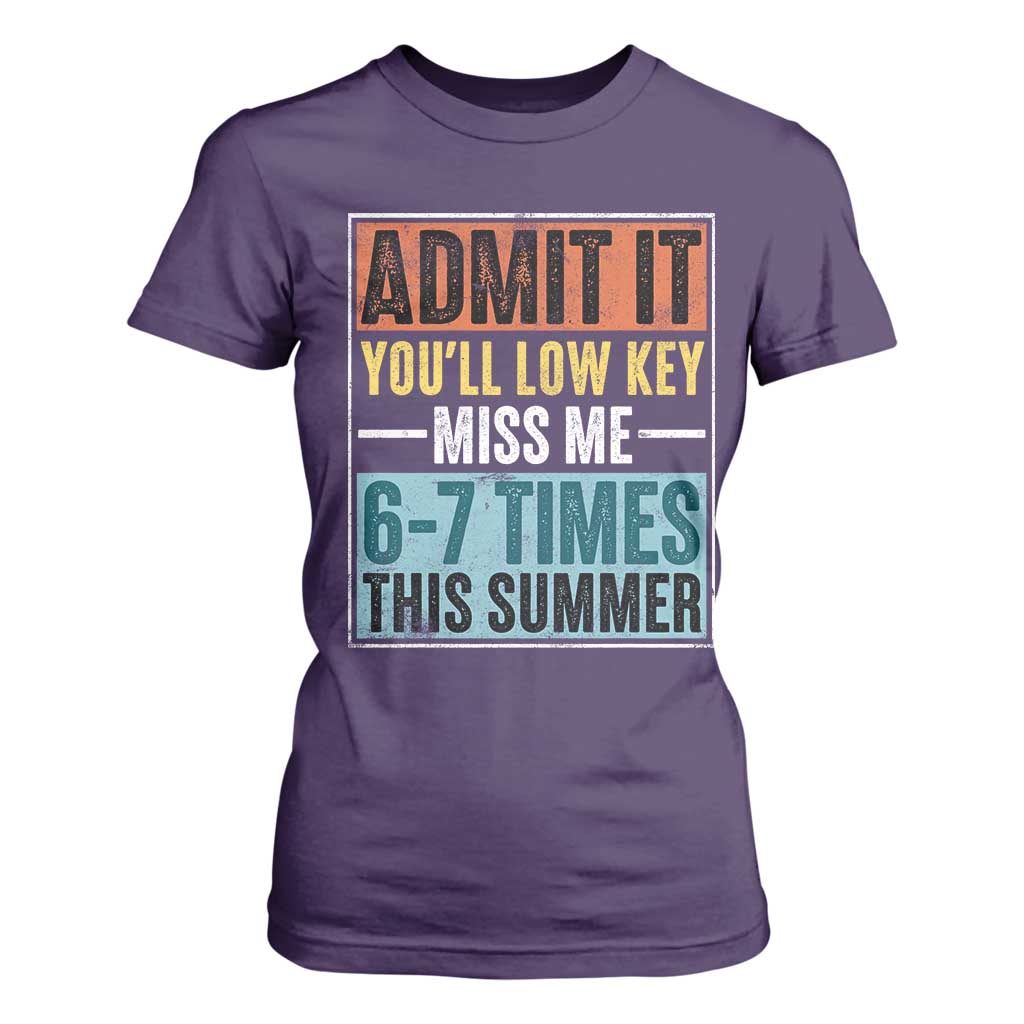 Admit It You Will Low key Miss Me 67 Times This Summer T Shirt For Women Last Day Six Seven Meme TS11 Purple Print Your Wear