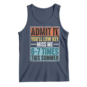 Admit It You Will Low key Miss Me 67 Times This Summer Tank Top Last Day Six Seven Meme TS11 Navy Print Your Wear