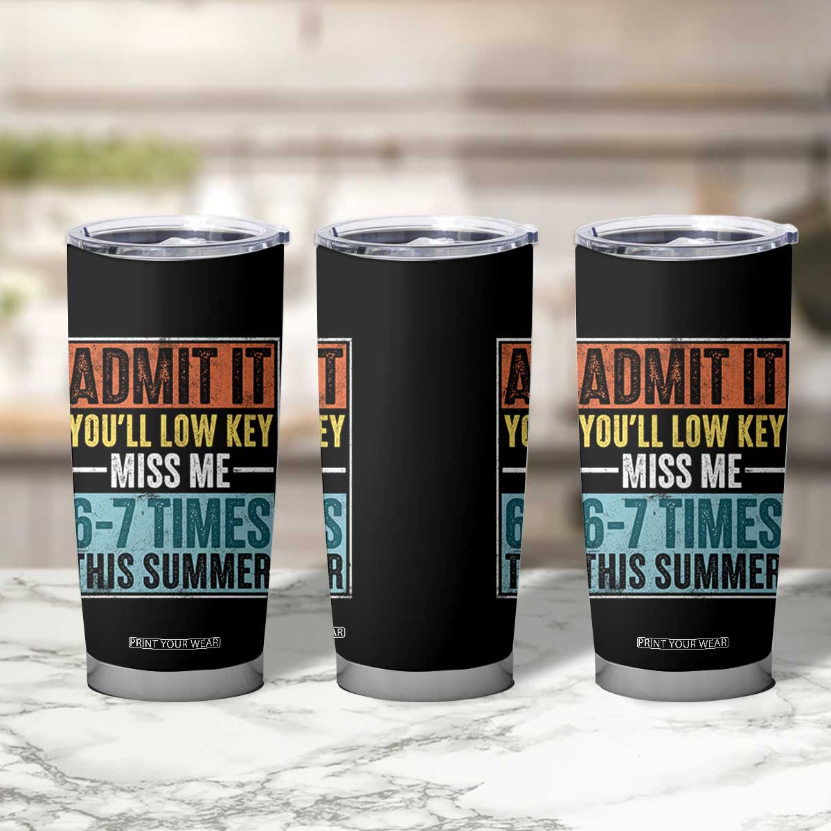 Admit It You Will Low key Miss Me 67 Times This Summer Tumbler Cup Last Day Six Seven Meme TS11 Print Your Wear