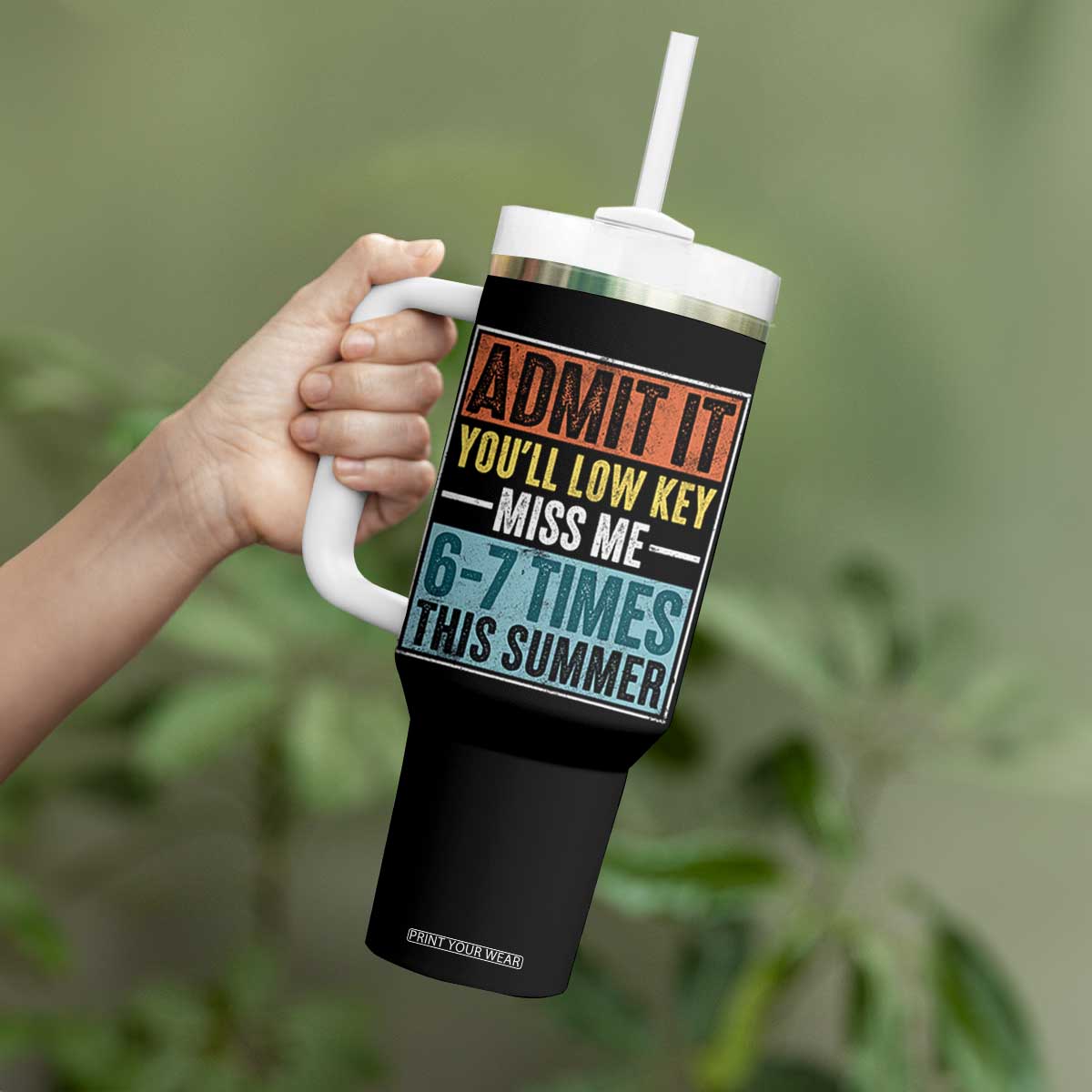 Admit It You Will Low key Miss Me 67 Times This Summer Tumbler With Handle Last Day Six Seven Meme TS11 Print Your Wear