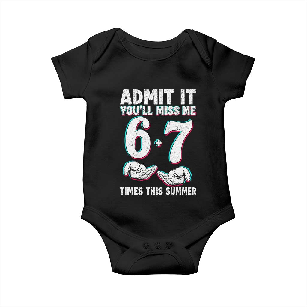 Admit It You'll Miss Me 67 Times This Summer Baby Onesie Funny Last Day of School Six Seven Meme TS11 Black Print Your Wear