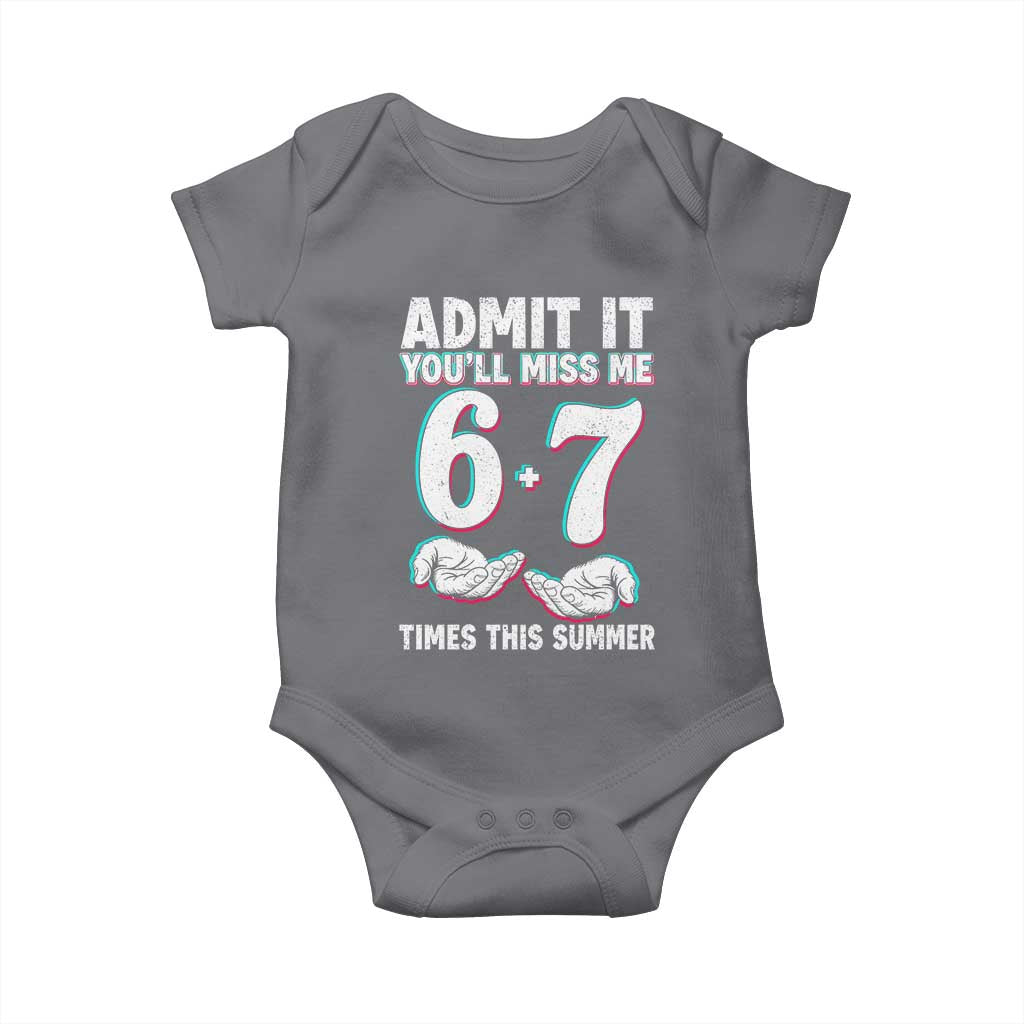 Admit It You'll Miss Me 67 Times This Summer Baby Onesie Funny Last Day of School Six Seven Meme TS11 Charcoal Print Your Wear