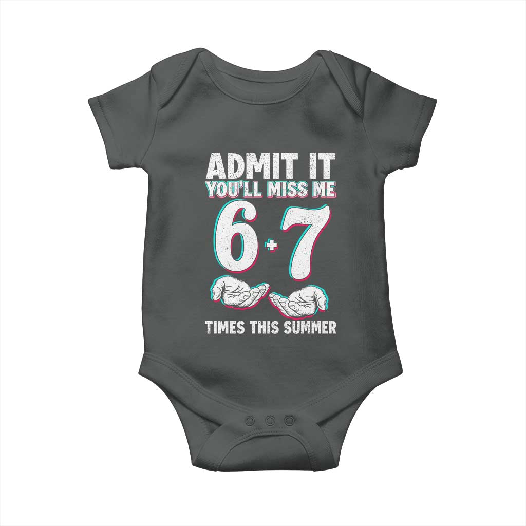 Admit It You'll Miss Me 67 Times This Summer Baby Onesie Funny Last Day of School Six Seven Meme TS11 Dark Heather Print Your Wear