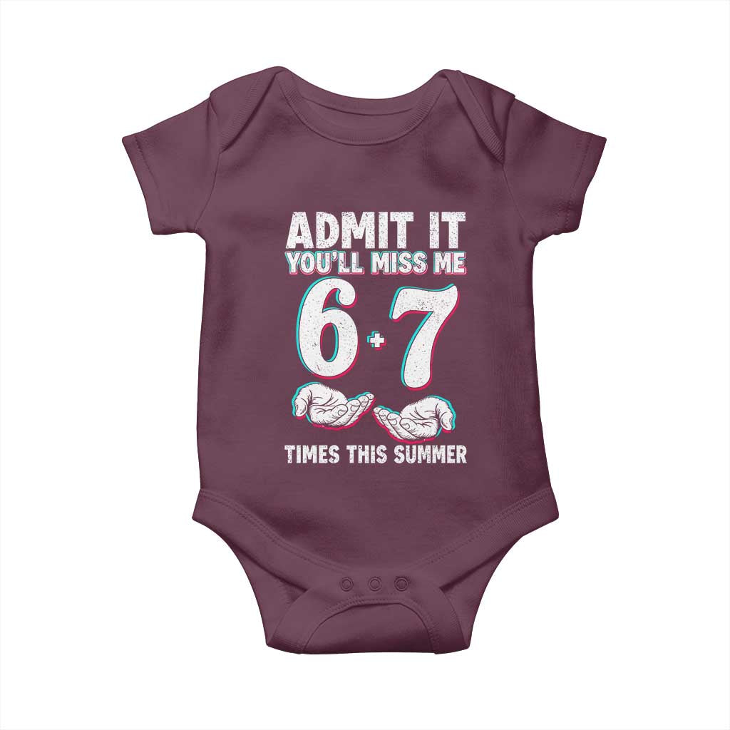Admit It You'll Miss Me 67 Times This Summer Baby Onesie Funny Last Day of School Six Seven Meme TS11 Maroon Print Your Wear