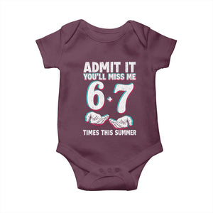 Admit It You'll Miss Me 67 Times This Summer Baby Onesie Funny Last Day of School Six Seven Meme TS11 Maroon Print Your Wear