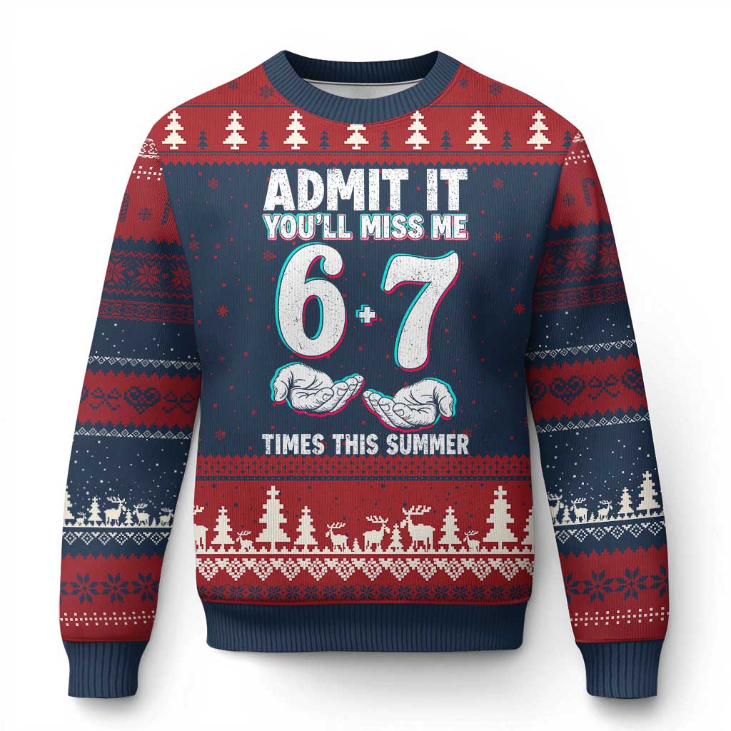 Admit It You'll Miss Me 67 Times This Summer Ugly Christmas Sweater Funny Last Day of School Six Seven Meme TS11 Navy Red Print Your Wear