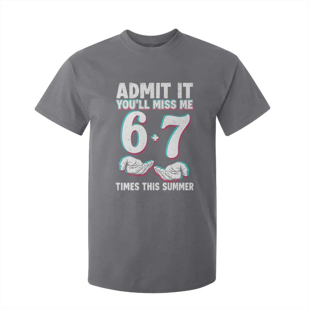 Admit It You'll Miss Me 67 Times This Summer T Shirt For Kid Funny Last Day of School Six Seven Meme TS11 Charcoal Print Your Wear
