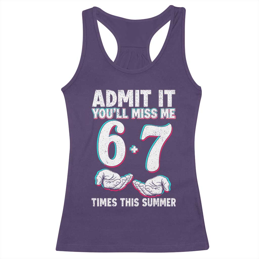 Admit It You'll Miss Me 67 Times This Summer Racerback Tank Top Funny Last Day of School Six Seven Meme TS11 Purple Print Your Wear