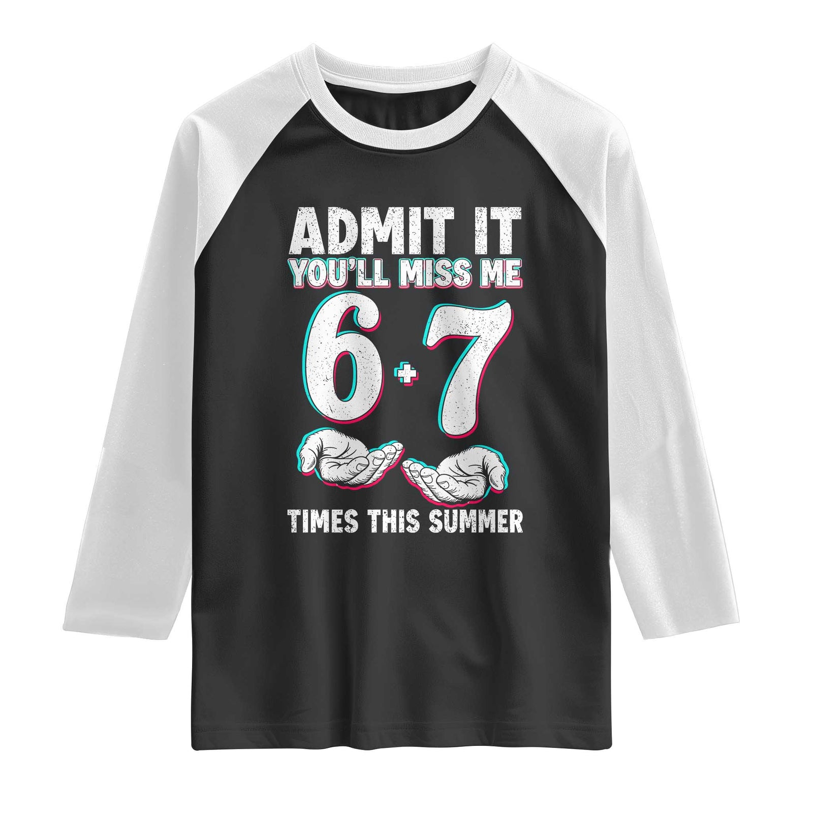 Admit It You'll Miss Me 67 Times This Summer Raglan Shirt Funny Last Day of School Six Seven Meme TS11 Black White Print Your Wear