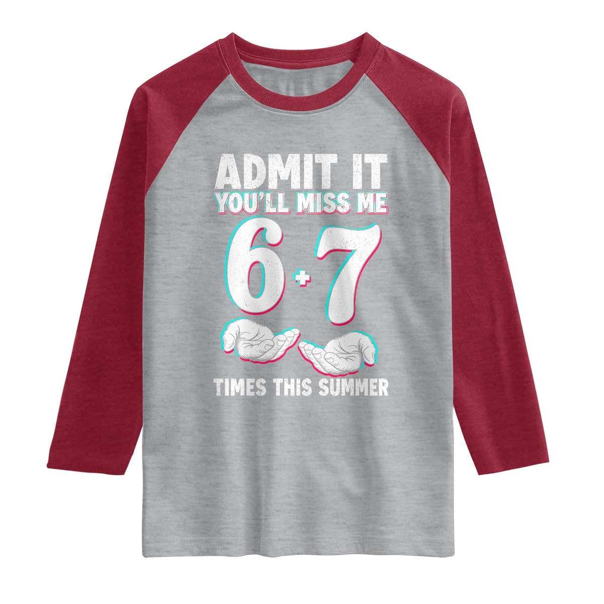 Admit It You'll Miss Me 67 Times This Summer Raglan Shirt Funny Last Day of School Six Seven Meme TS11 Heather Gray Heather Red Print Your Wear