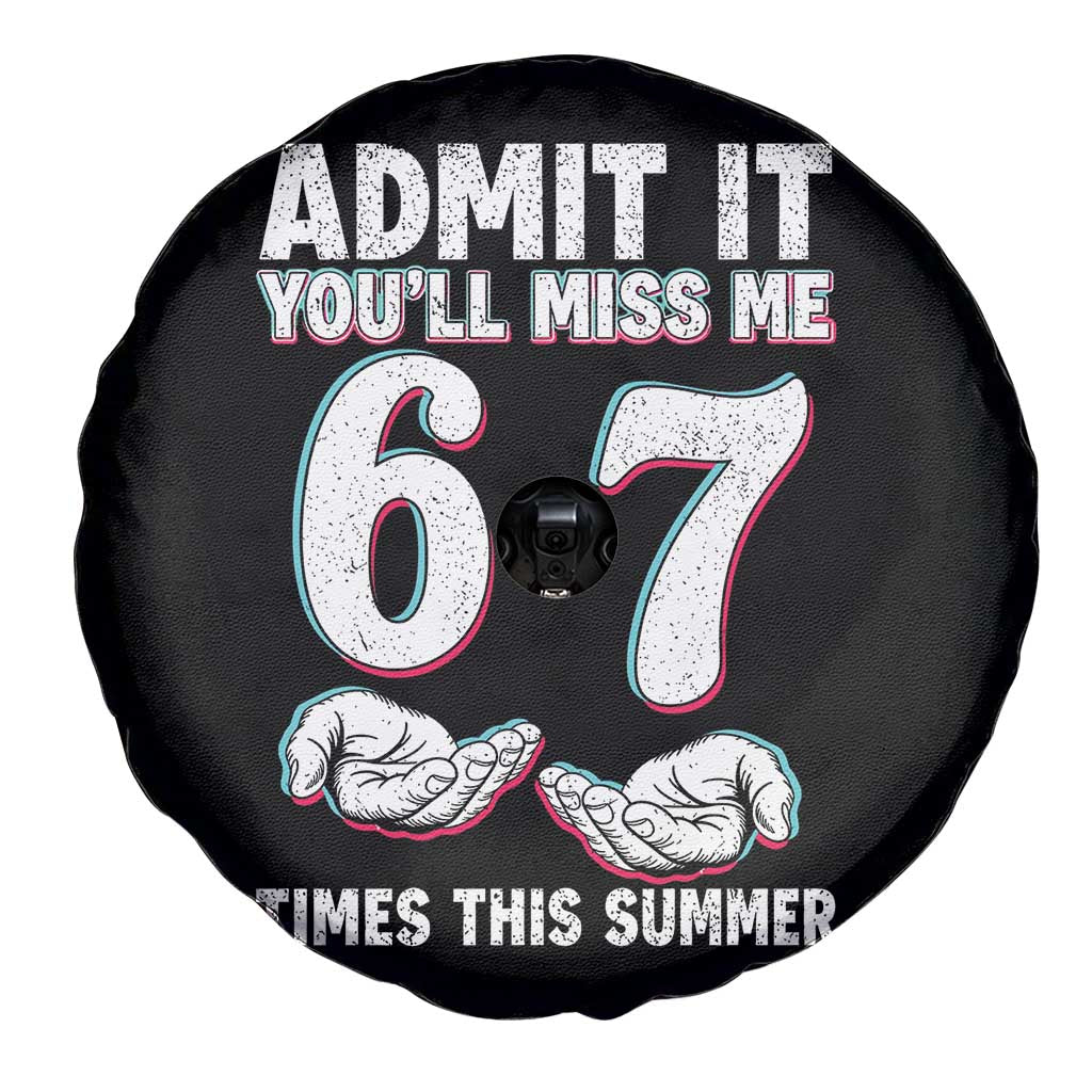 Admit It You'll Miss Me 67 Times This Summer Spare Tire Cover Funny Last Day of School Six Seven Meme TS11 Print Your Wear
